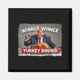 Funny Trump Winner Winner Turkey Dinner Thanksgivi Magnet