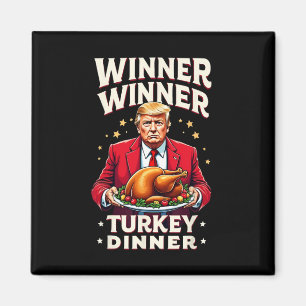 Funny Trump Winner Winner Turkey Dinner Thanksgivi Magnet