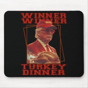 Funny Trump Winner Winner Turkey Dinner Thanksgivi Mouse Pad