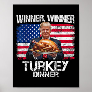 Funny Trump Winner Winner Turkey Dinner Thanksgivi Poster
