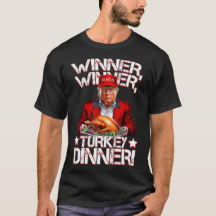 Funny Trump Winner Winner Turkey Dinner Thanksgivi T-Shirt