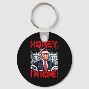 Funny Trump Xmas Honey Im Home Donald Trump Christ Key Ring