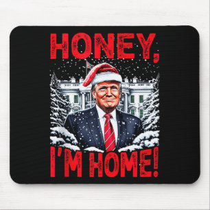 Funny Trump Xmas Honey Im Home Donald Trump Christ Mouse Pad