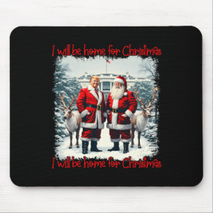 Funny Trump Xmas Pyjamas I'll Be Home For Christma Mouse Pad