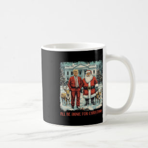 Funny Trump Xmas Santa I'll Be Home For Christmas  Coffee Mug