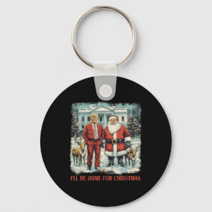 Funny Trump Xmas Santa I'll Be Home For Christmas  Key Ring
