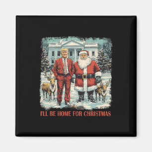 Funny Trump Xmas Santa I'll Be Home For Christmas Magnet