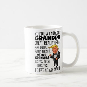 Funny Trump Youre A Fantastic Grandpa Great Really Coffee Mug