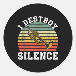 Funny Trumpet Player I Destroy Silence Vintage Ban Classic Round Sticker