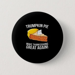 Funny Trumpkin Pie Make Thanksgiving Great Again 6 Cm Round Badge