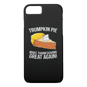 Funny Trumpkin Pie Make Thanksgiving Great Again  iPhone 8/7 Case