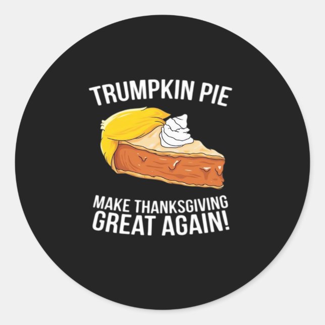 Funny Trumpkin Pie Make Thanksgiving Great Again  Classic Round Sticker (Front)
