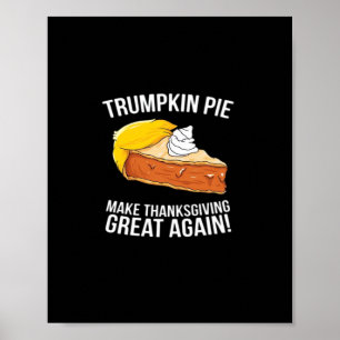 Funny Trumpkin Pie Make Thanksgiving Great Again  Poster