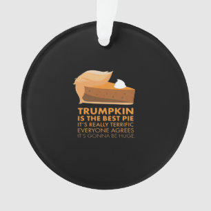 Funny Trumpkin Pie Ornament