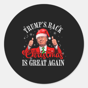 Funny Trumps Back Christmas Is Great Again Xmas Pa Classic Round Sticker