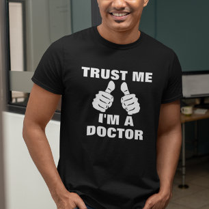 Funny Trust Me I'm a Doctor T-Shirt