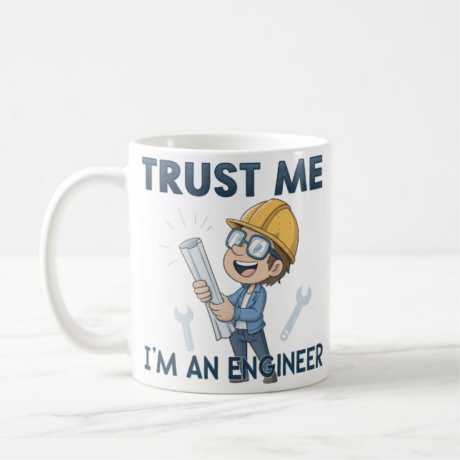 Funny Trust Me, I'm an Engineer Coffee Mug (Left)