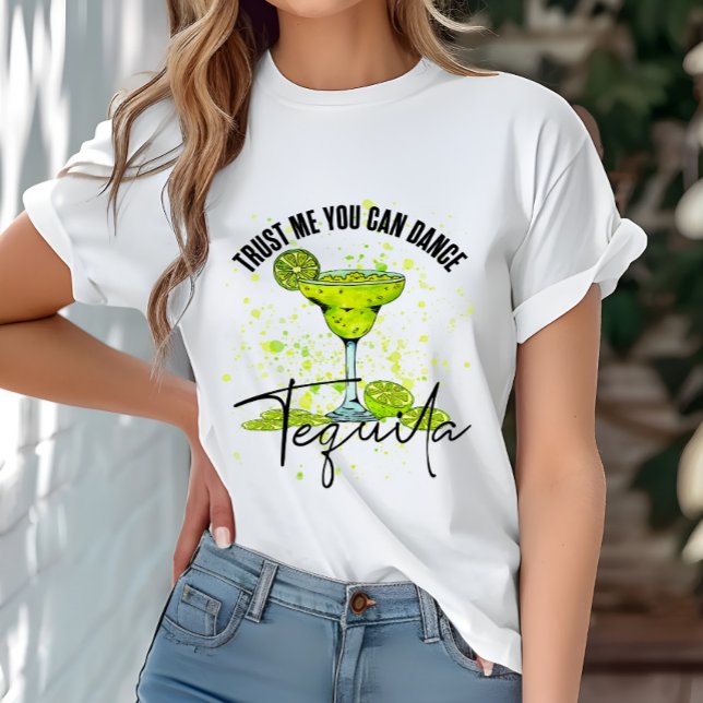 Funny Trust Me You Can Dance Tequila T-Shirt (Creator Uploaded)