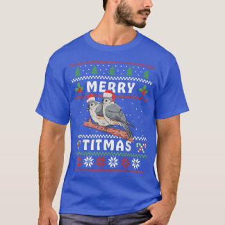 Funny Tufted Titmouse Merry Titmas Gift Bird watch T-Shirt