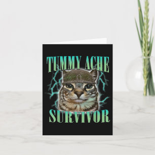 Funny Tummy Ache Survivor Cat Meme Saying Cats Ani Card