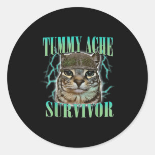 Funny Tummy Ache Survivor Cat Meme Saying Cats Ani Classic Round Sticker