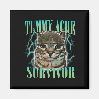 Funny Tummy Ache Survivor Cat Meme Saying Cats Ani Magnet