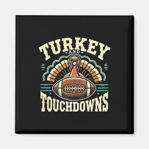 Funny Turkey And Touchdowns Thanksgiving Footll Magnet