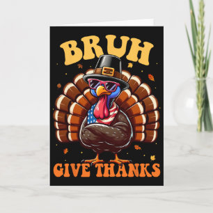 Funny Turkey Bruh Meme Saying Thanksgiving Shirts Card