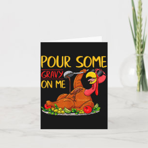 Funny Turkey Day Thanksgiving Gift Tee Ur Some Gra Card