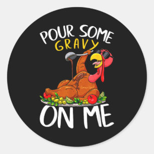 Funny Turkey Day Thanksgiving Gift Tee Ur Some Gra Classic Round Sticker