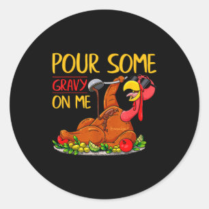 Funny Turkey Day Thanksgiving Gift Tee Ur Some Gra Classic Round Sticker