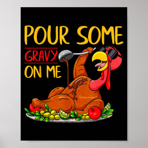 Funny Turkey Day Thanksgiving Gift Tee Ur Some Gra Poster