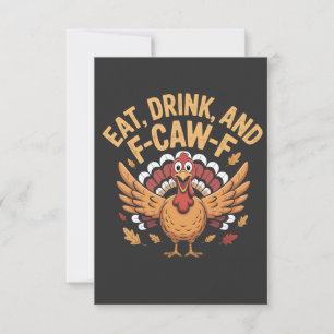 Funny Turkey Eat Drink And F-Caw-F Cawing Thank You Card
