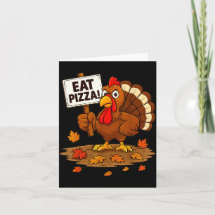 Funny Turkey Eat Zza Thanksgiving For Men Women Ki Card