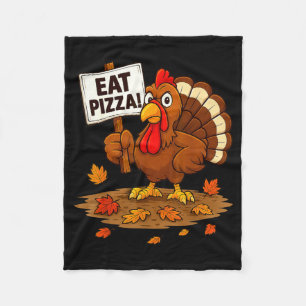 Funny Turkey Eat Zza Thanksgiving For Men Women Ki Fleece Blanket