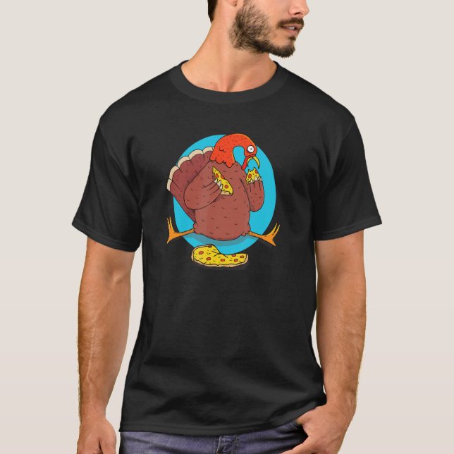 Funny Turkey Eating Pizza Happy Thanksgiving T-Shirt (Front)