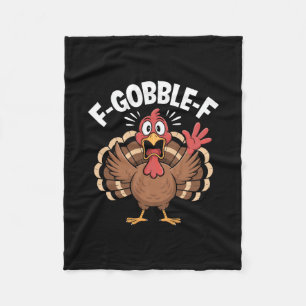Funny Turkey F Gobble F Thanksgiving Humor Fleece Blanket