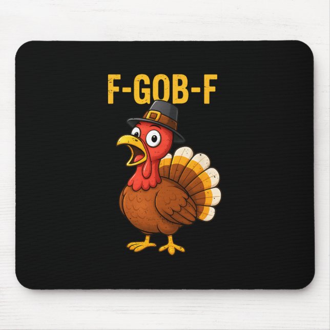 Funny Turkey Gobble F-gob-f Thankful Grateful Than Mouse Pad (Front)