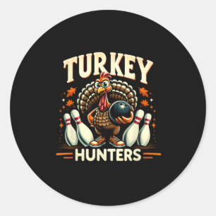 Funny Turkey Hunters Retro Thanksgiving Bowling Lo Classic Round Sticker