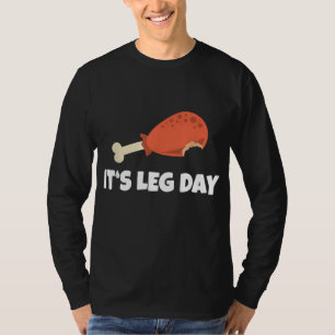 Funny Turkey It's Leg Day Thanksgiving Workout T-Shirt