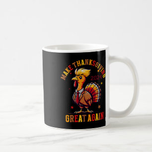Funny Turkey Make Thanksgiving Great Again Coffee Mug