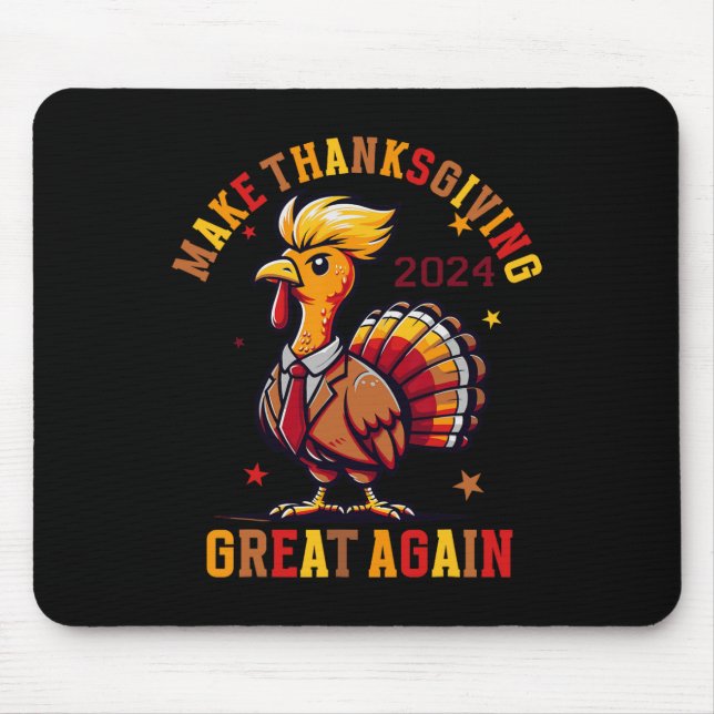Funny Turkey Make Thanksgiving Great Again  Mouse Pad (Front)