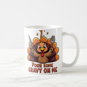 Funny Turkey "Pour Some Gravy on Me" Coffee Mug