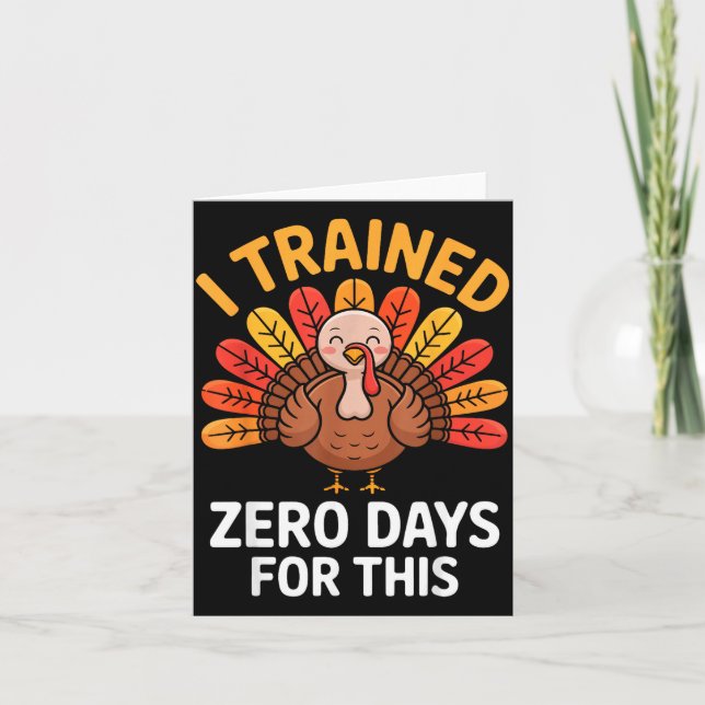 Funny Turkey Saying Thanksgiving Trot I Trained Ze Card (Front)