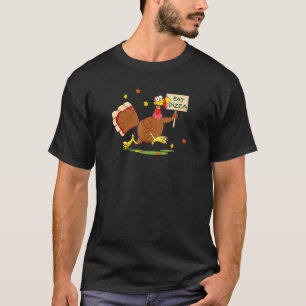 Funny Turkey Says Eat Pizza Animal Rights Thanksgi T-Shirt