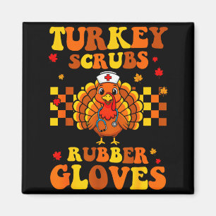 Funny Turkey Scrubs Rubber Gloves Thanksgiving Nur Magnet