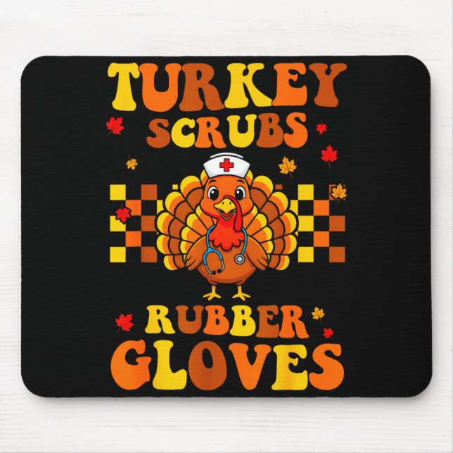 Funny Turkey Scrubs Rubber Gloves Thanksgiving Nur Mouse Pad (Front)