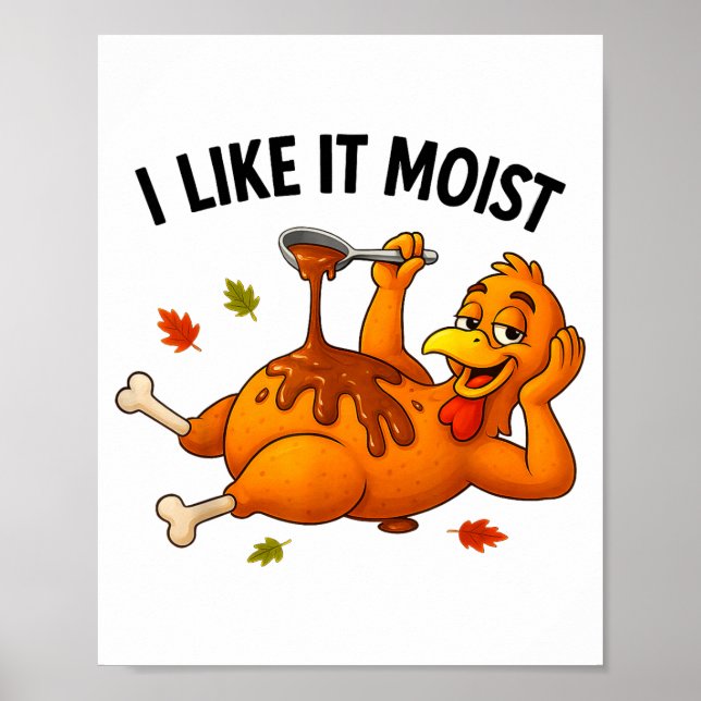 Funny Turkey Thanksgiving I Like It Moist Adult Wo Poster (Front)