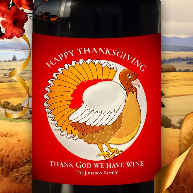 Funny Turkey Thanksgiving Personalized Wine Label (Wine label featuring a colorful image of a turkey with your own (funny) texts.)