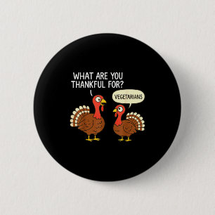 Funny Turkey Thanksgiving Thankful For Vegetarians 6 Cm Round Badge